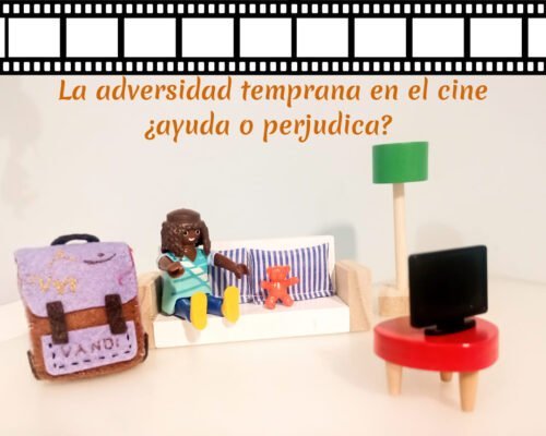 Adversidad temprana en el cine